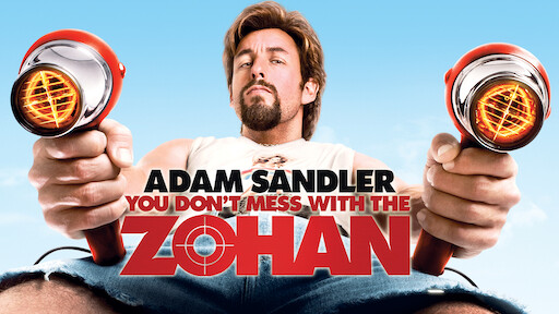 You Don T Mess With The Zohan Netflix