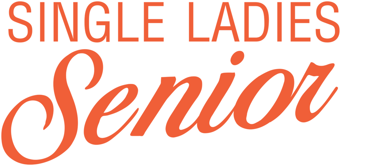 Single Ladies Senior Netflix Single Ladies Senior Netflix
