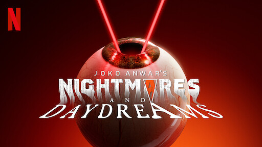 Joko Anwar's Nightmares and Daydreams