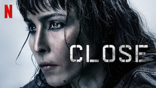 Watch Close Netflix Official Site