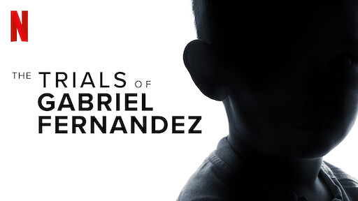 Watch The Trials Of Gabriel Fernandez Netflix Official Site