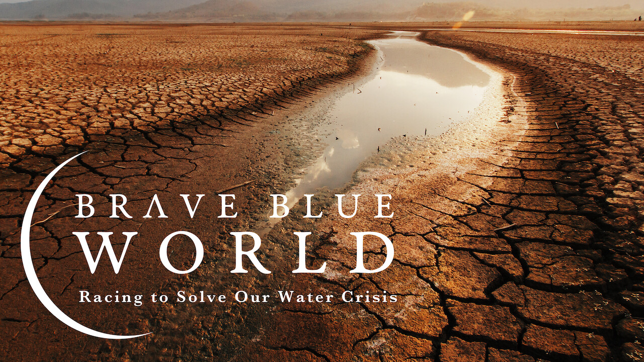 2019 Brave Blue World: Racing To Solve Our Water Crisis