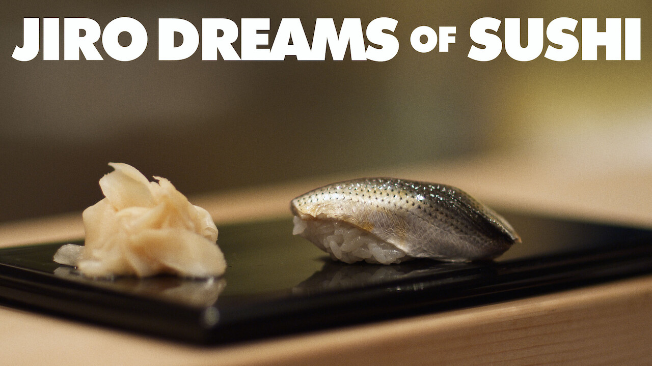 Is Jiro Dreams Of Sushi On Netflix Where To Watch The Documentary New On Netflix Usa